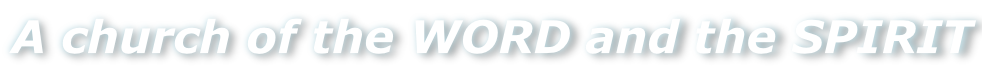 A church of the WORD and the SPIRIT